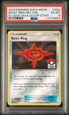 2018 Pokemon Sun & Moon Forbidden Light #102a Beast Ring-Rev. Foil Fli-2019 Yaaa Lg.Cup-Staff PSA 6
